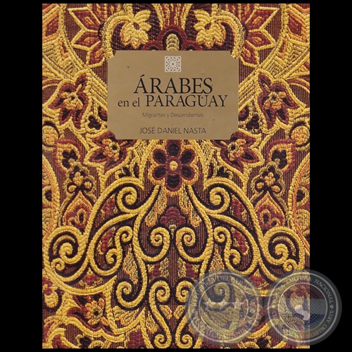 ÁRABES EN EL PARAGUAY - Autor: JOSÉ DANIEL NASTA - Año 2015